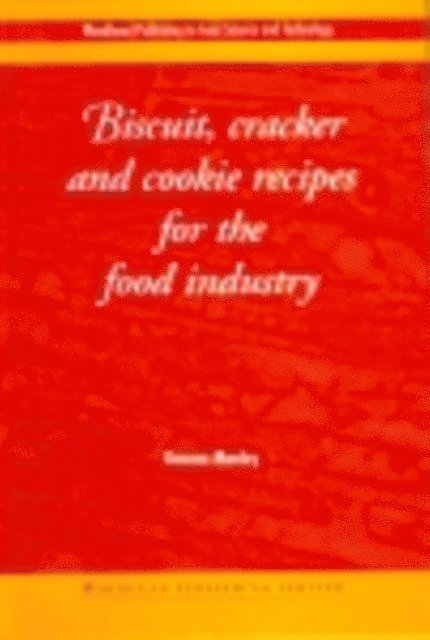 Duncan Manley - Biscuit, Cracker and Cookie Recipes for the Food Industry, E-bok