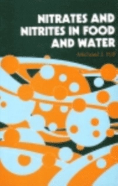 M J Hill - Nitrates and Nitrites in Food and Water, E-bok