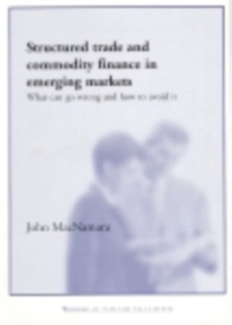 John MacNamara - Structured Trade and Commodity Finance in Emerging Markets, E-bok