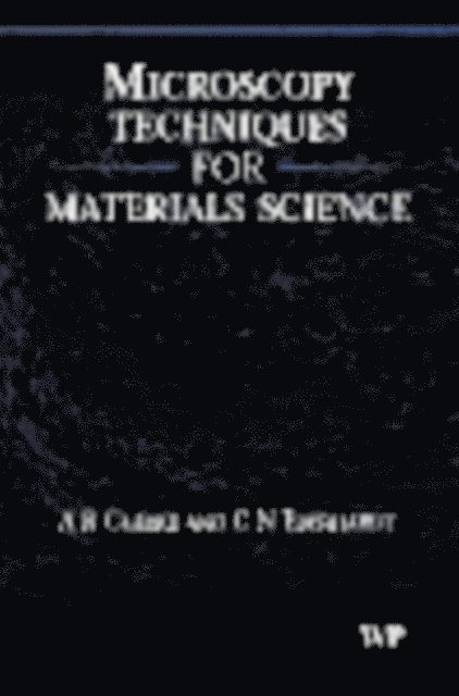 C Eberhardt, A Clarke - Microscopy Techniques for Materials Science, E-bok