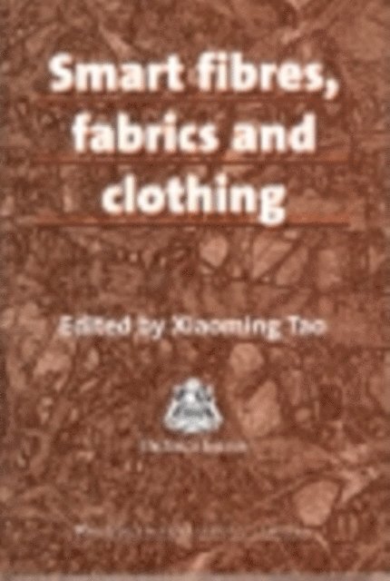 Xiaoming Tao - Smart Fibres, Fabrics and Clothing, E-bok