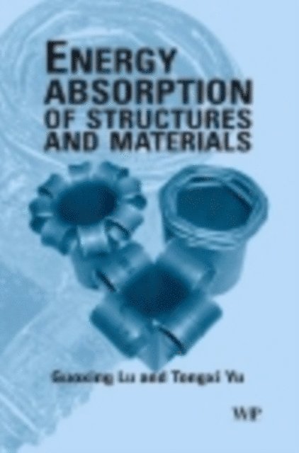 T X Yu, G Lu - Energy Absorption of Structures and Materials, E-bok