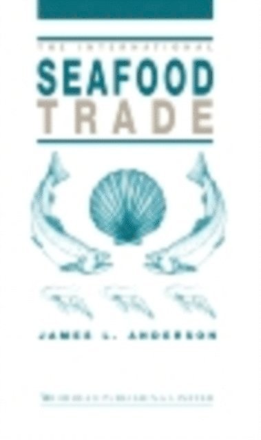James M Anderson - International Seafood Trade, E-bok