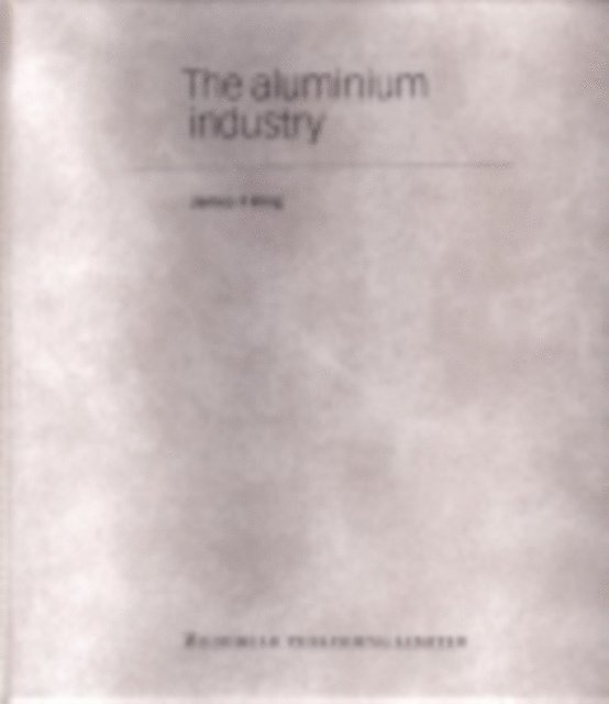 James R. King - Aluminium Industry, E-bok