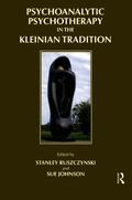 Psychoanalytic Psychotherapy in the Kleinian Tradition