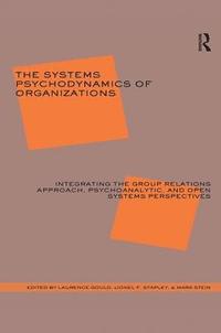 The Systems Psychodynamics of Organizations