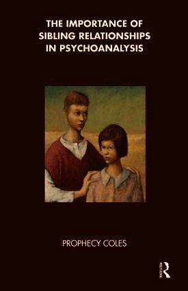 Prophecy Coles - Importance of Sibling Relationships in Psychoanalysis, Häftad