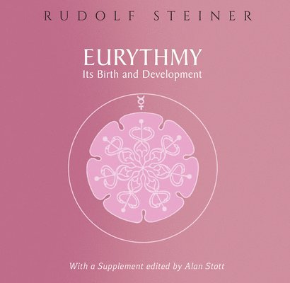 Rudolf Steiner - Eurythmy, Its Birth and Development, Häftad