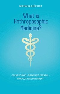 What is Anthroposophic Medicine?
