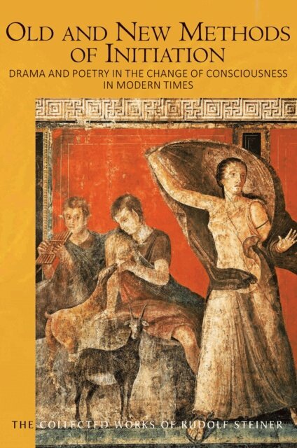 Rudolf Steiner - Old and New Methods of Initiation, E-bok