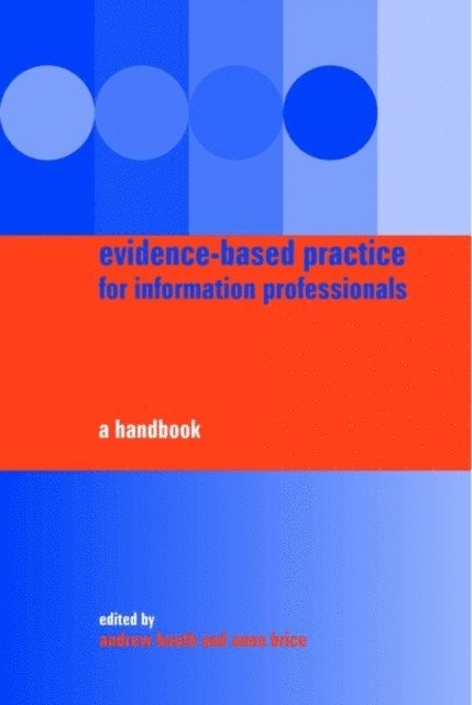 Anne Brice, Andrew Booth - Evidence-based Practice for Information Professionals, E-bok