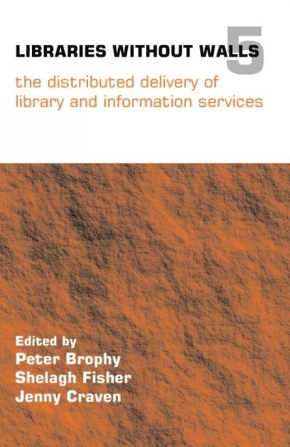 Jenny Craven, Shelagh Fisher, Peter Brophy - Libraries Without Walls 5, E-bok