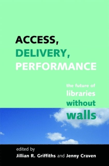 Jenny Craven, Jillian R. Griffiths - Access, Delivery, Performance, E-bok