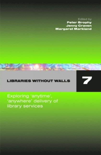 Margaret Markland, Jenny Craven, Peter Brophy - Libraries without Walls 7, E-bok