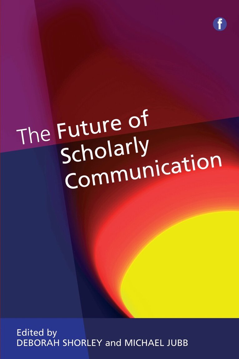 Deborah Shorley, Michael Jubb - Future of Scholarly Communication, Häftad. Tillgänglighet: Lägg i varukorg