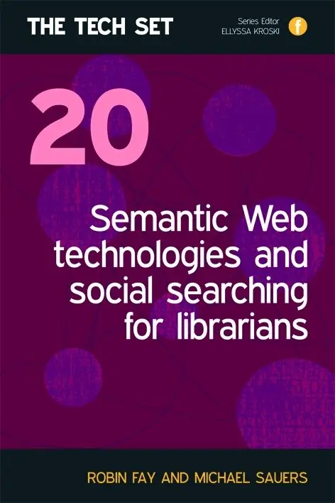 Robin Fay, Michael Sauers - Semantic Web Technologies and Social Searching for Librarians, Häftad. Tillgänglighet: Tillfälligt slut
