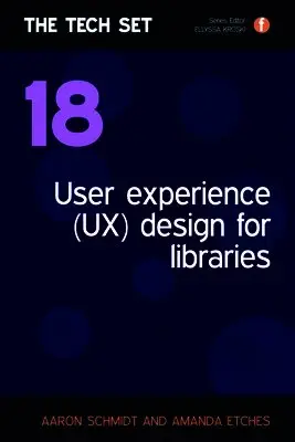 Aaron Schmidt, Amanda Etches - User Experience (UX) Design for Libraries, Häftad. Tillgänglighet: Tillfälligt slut