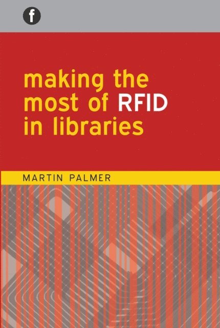 Martin Palmer - Making the Most of RFID in Libraries, E-bok