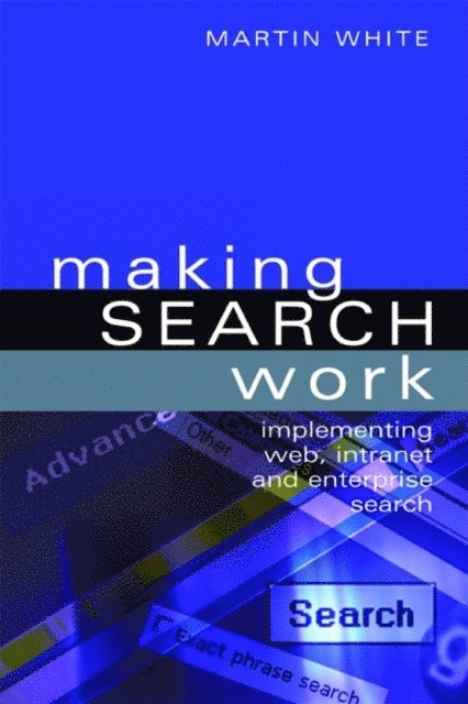 Martin White - Making Search Work, E-bok