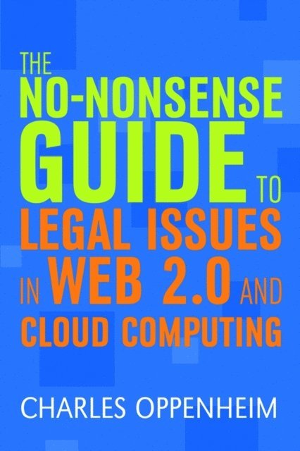 Charles Oppenheim - No-nonsense Guide to Legal Issues in Web 2.0 and Cloud Computing, E-bok. Tillgänglighet: Lägg i varukorg