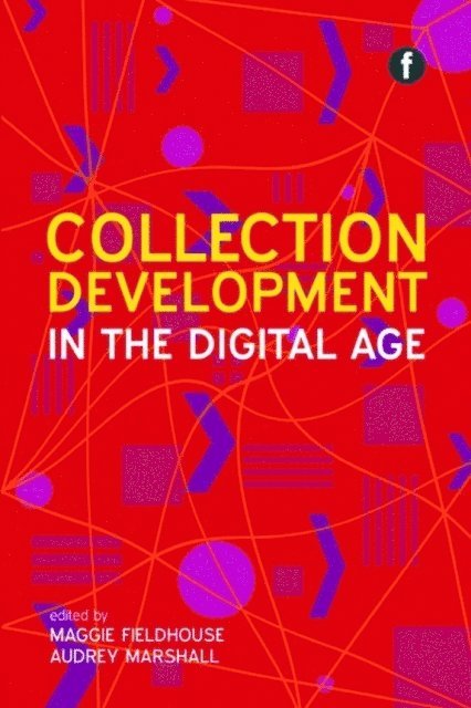 Audrey Marshall, Maggie Fieldhouse - Collection Development in the Digital Age, E-bok