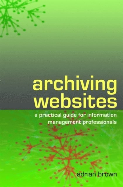 Adrian Brown - Archiving Websites, E-bok