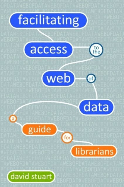David Stuart - Facilitating Access to the Web of Data, E-bok. Tillgänglighet: Lägg i varukorg
