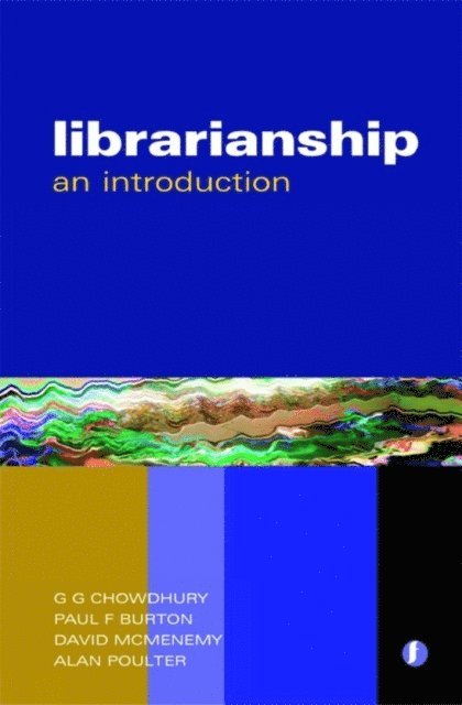 Alan Poulter, David McMenemy, Paul F. Burton, G. G. Chowdhury - Librarianship, E-bok