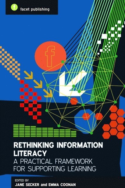 Emma Coonan, Jane Secker - Rethinking Information Literacy, E-bok