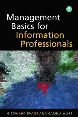 G. Edward Evans, Camila A Alire - Management Basics for Information Professionals. Tillgänglighet: Tillfälligt slut
