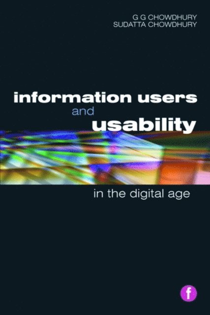 Sudatta Chowdhury, G. G. Chowdhury - Information Users and Usability in the Digital Age, E-bok