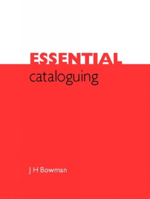 J.H. Bowman - Essential Cataloguing, E-bok