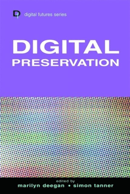 Simon Tanner, Marilyn Deegan - Digital Preservation, E-bok