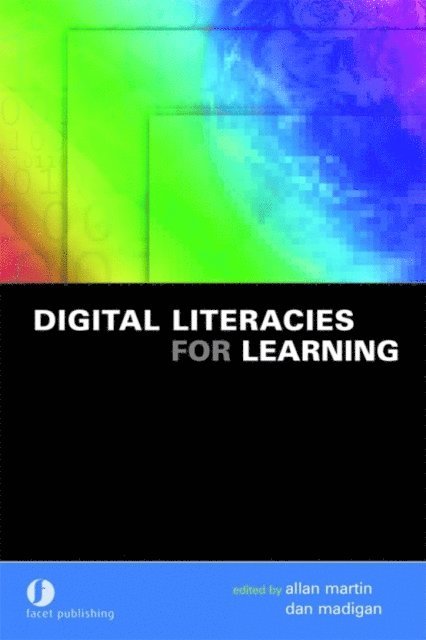 Dan Madigan, Allan Martin - Digital Literacies for Learning, E-bok