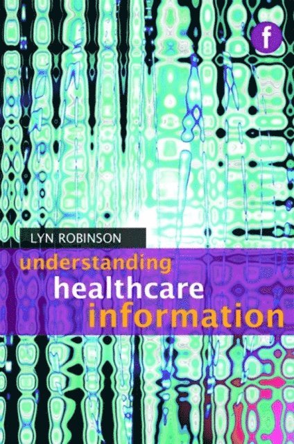 Lyn Robinson - Understanding Healthcare Information, E-bok