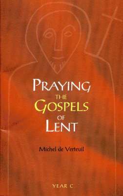 Michel de Verte - Praying the Gospels of Lent: Year C, Häftad