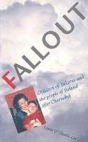 Liam O'Meara - Fallout: The Children of Belarus and the People of Ireland After Chernobyl, Häftad