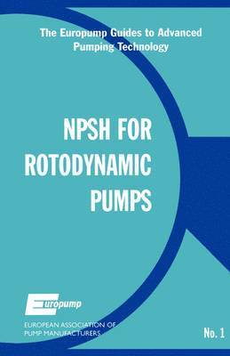 EUROPUMP - Net Positive Suction Head for Rotodynamic Pumps: A Reference Guide, Häftad. Tillgänglighet: Lägg i varukorg