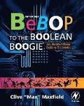 Bebop to the Boolean Boogie: An Unconventional Guide to Electronics 3rd Edition