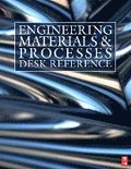 Engineering Materials and Processes Desk Reference