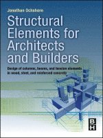 Jonathan Ochshorn - Structural Elements for Architects and Builders, Inbunden