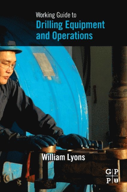 William Lyons - Working Guide to Drilling Equipment and Operations, E-bok