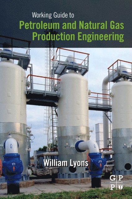 William Lyons - Working Guide to Petroleum and Natural Gas Production Engineering, E-bok
