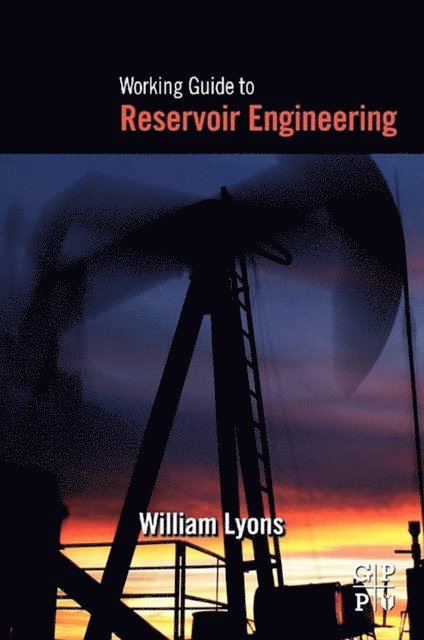 William Lyons - Working Guide to Reservoir Engineering, E-bok