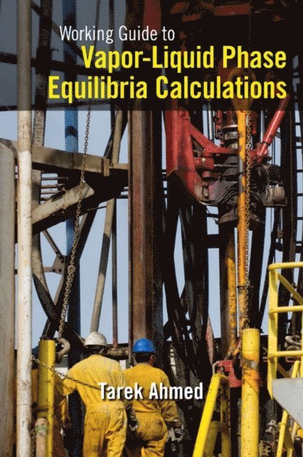 Tarek Ahmed - Working Guide to Vapor-Liquid Phase Equilibria Calculations, E-bok