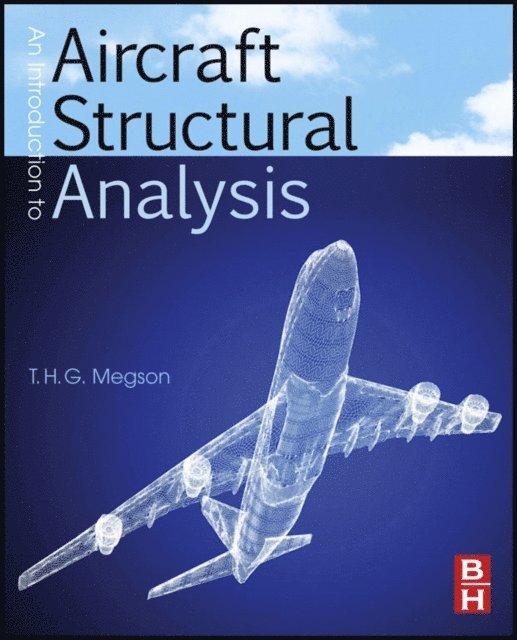 T.H.G. Megson - Introduction to Aircraft Structural Analysis, E-bok