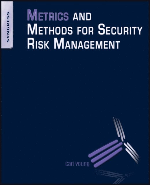 Carl Young - Metrics and Methods for Security Risk Management, E-bok