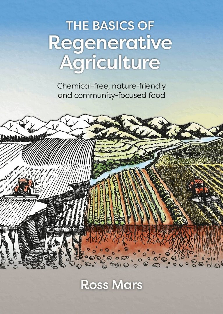 Ross Mars - Basics of Regenerative Agriculture, Häftad. Tillgänglighet: Lägg i varukorg