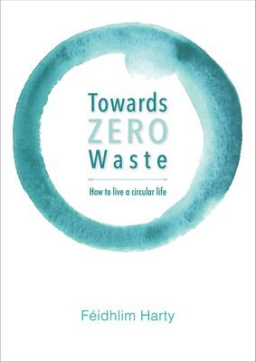 Feidhlim Harty - Towards Zero Waste, Häftad