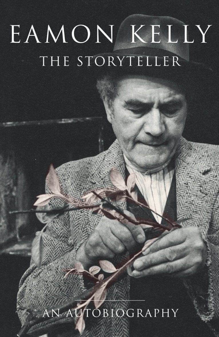 Eamon Kelly - Eamon Kelly The Storyteller ( Autobiography), Häftad